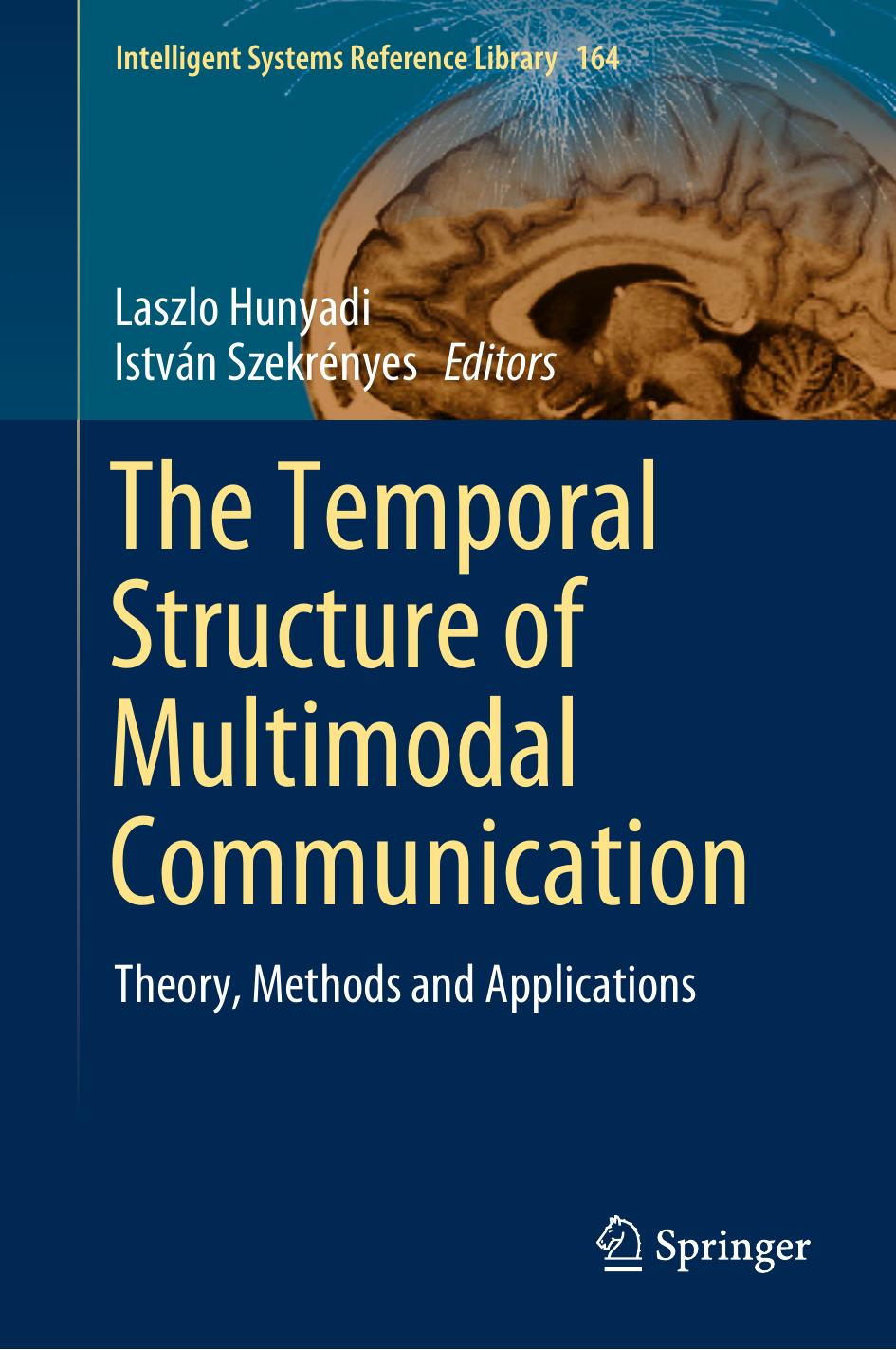 The Temporal Structure of Multimodal Communication: Theory, Methods and Applications by Unknow
