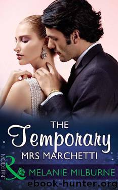 The Temporary Mrs. Marchetti (Mills & Boon Modern) by Melanie Milburne