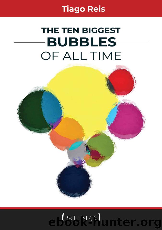 The Ten Biggest Bubbles of All Time (Suno Authors Book 1) by Tiago Reis