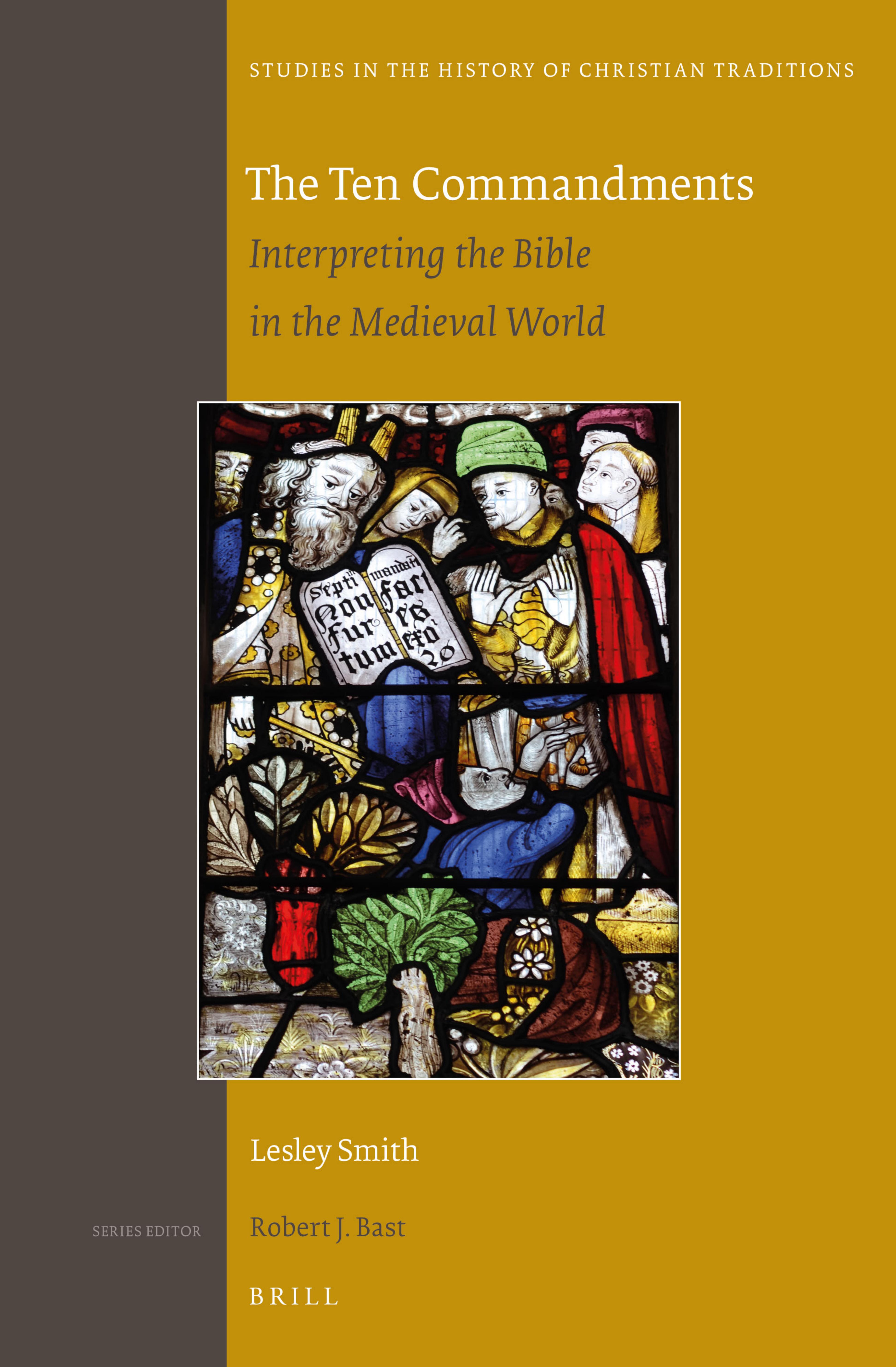 The Ten Commandments: Interpreting the Bible in the Medieval World by Smith Lesley J