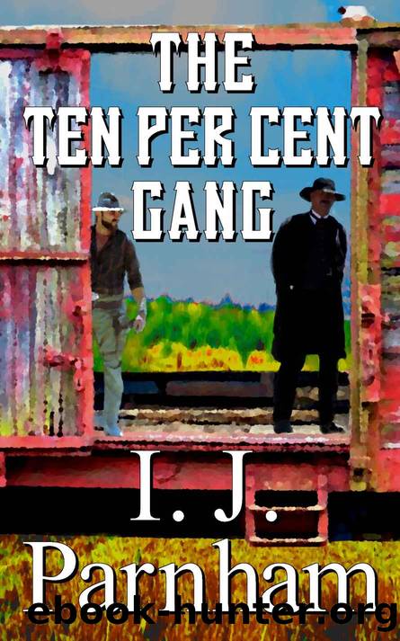 The Ten Per Cent Gang by I. J. Parnham