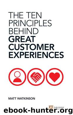 The Ten Principles Behind Great Customer Experiences (Financial Times Series) by Matt Watkinson