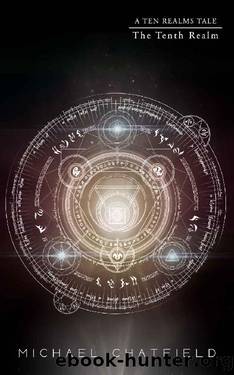 The Ten Realms 12 - The Tenth Realm by Michael Chatfield