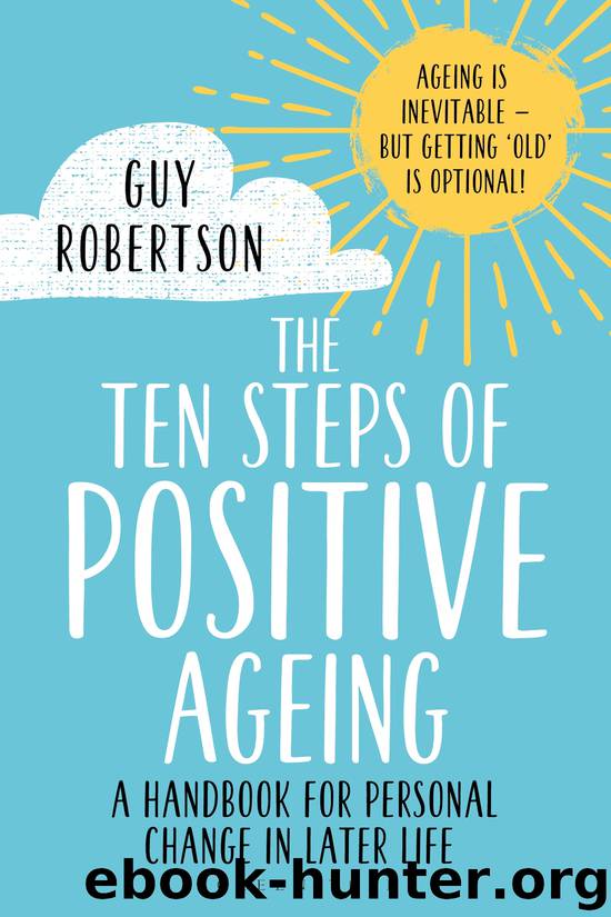 The Ten Steps of Positive Ageing by Guy Robertson