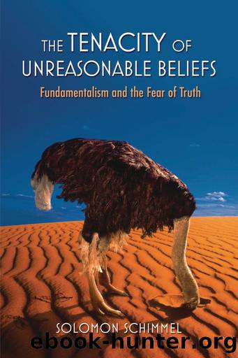 The Tenacity of Unreasonable Beliefs: Fundamentalism and the Fear of Truth by solomon schimmel