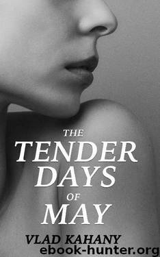 The Tender Days of May (The Belle House Book 1) by Vlad Kahany