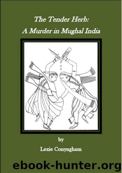 The Tender Herb: A Murder in Mughal India (Murray of Letho Book 6) by Conyngham Lexie