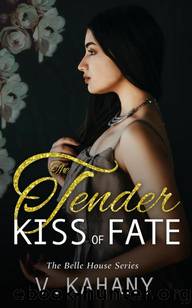 The Tender Kiss of Fate (The Belle House Book 4) by Vlad Kahany