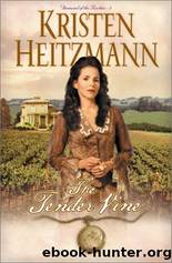 The Tender Vine by Heitzmann Kristen