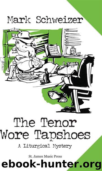 The Tenor Wore Tapshoes (The Liturgical Mysteries) by Schweizer Mark