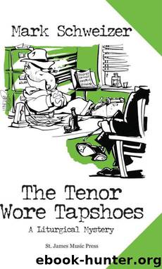 The Tenor Wore Tapshoes by Mark Schweizer