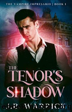 The Tenor's Shadow: An MM Vampire Bodyguard Romance (The Vampire Impresario Book 1) by J.B. Warrick