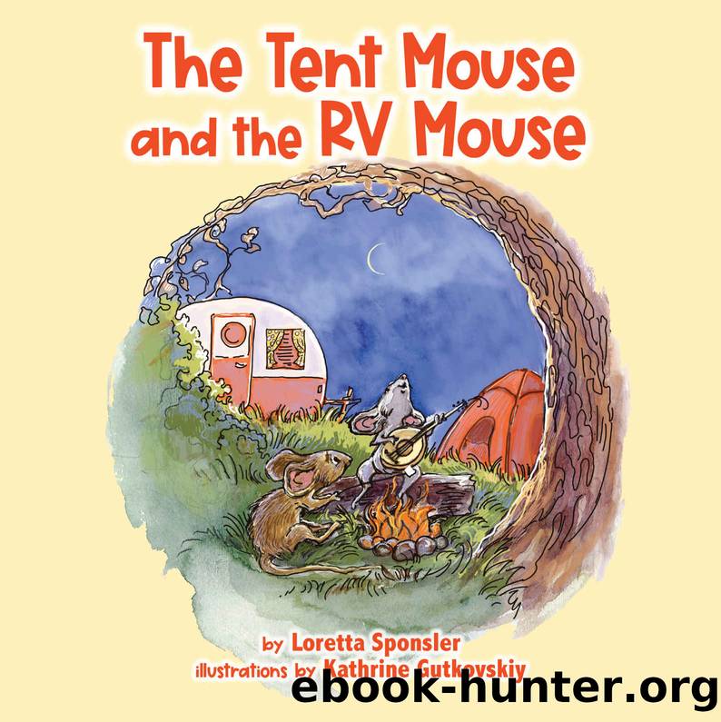 The Tent Mouse and the RV Mouse by Sponsler Loretta