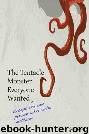 The Tentacle Monster Everyone Wanted by Evie Kiels
