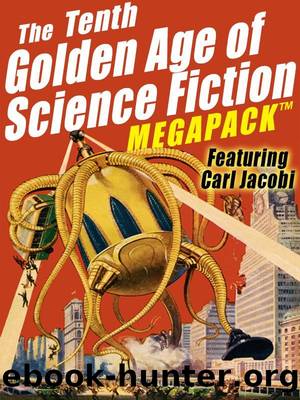 The Tenth Golden Age of Science Fiction MEGAPACK Â®: Carl Jacobi by Carl Jacobi