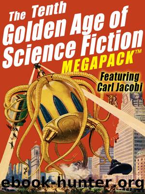 The Tenth Golden Age of Science Fiction Megapack by Carl Jacobi