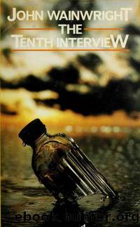 The Tenth Interview by John Wainwright