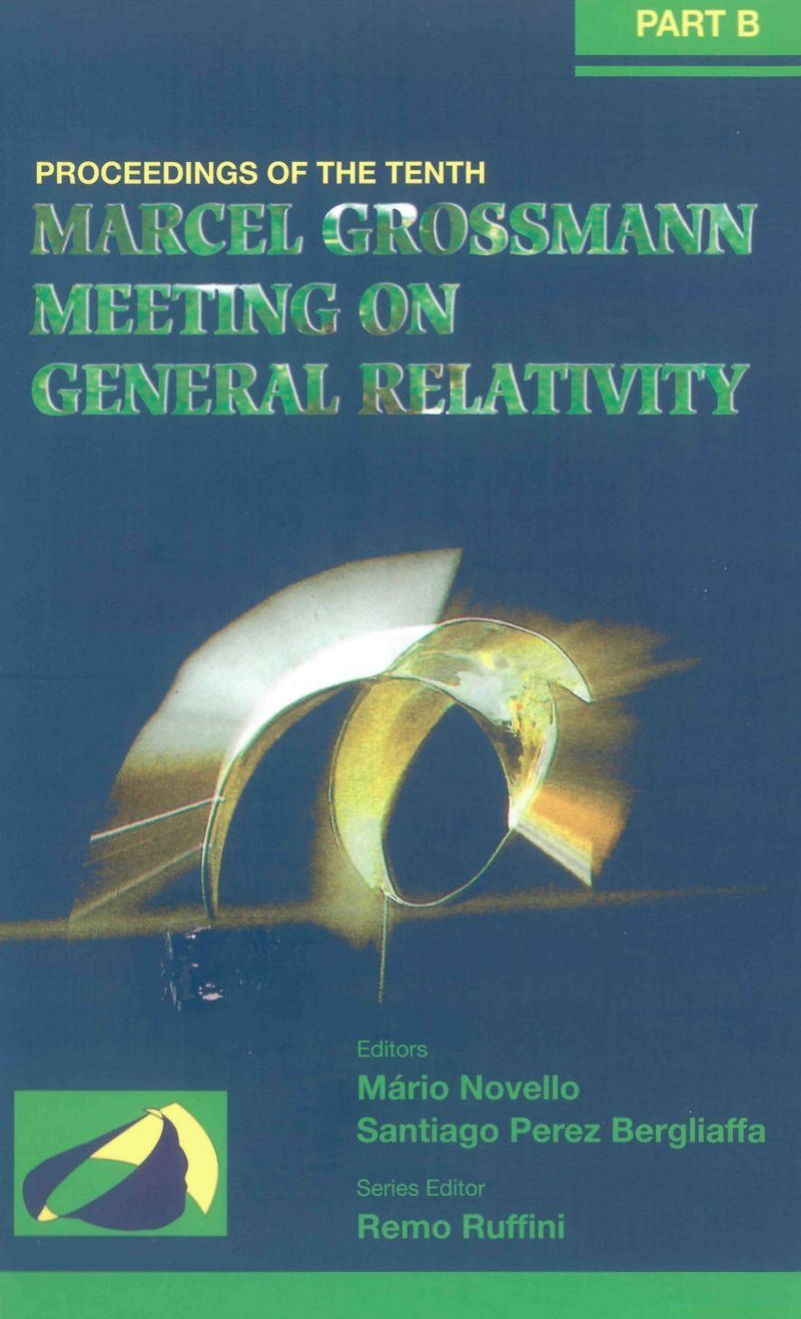 The Tenth Marcel Grossmann Meeting : on recent developments in theoretical and experimental general relativity, gravitation and relativistic field theories : proceedings of the MG1 by M Novello; Santiago E Perez Bergliaffa; Remo Ruffini; Centro Brasileiro de Pesquisas Físicas