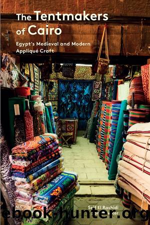 The Tentmakers of Cairo by Seif El Rashidi; & Sam Bowker