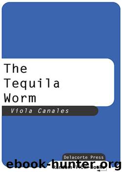 The Tequila Worm by Viola Canales