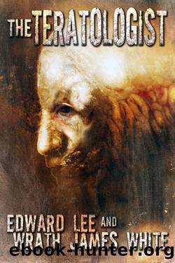 The Teratologist by Wrath James White & Edward Lee