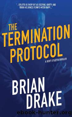 The Termination Protocol (Scott Stiletto Book 1) by Brian Drake