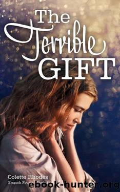 The Terrible Gift (Empath Found Book 1) by Colette Rhodes