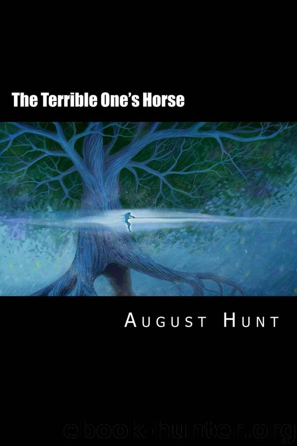 The Terrible One's Horse: Revealing the Secrets of Norse Myth by Hunt August