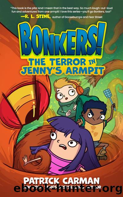 The Terror in Jenny's Armpit by Patrick Carman