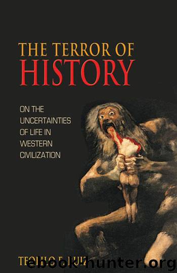The Terror of History: On the Uncertainties of Life in Western Civilization by Ruiz Teofilo F