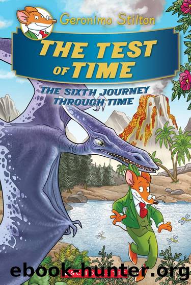 The Test of Time (Geronimo Stilton Journey Through Time #6) by Geronimo Stilton