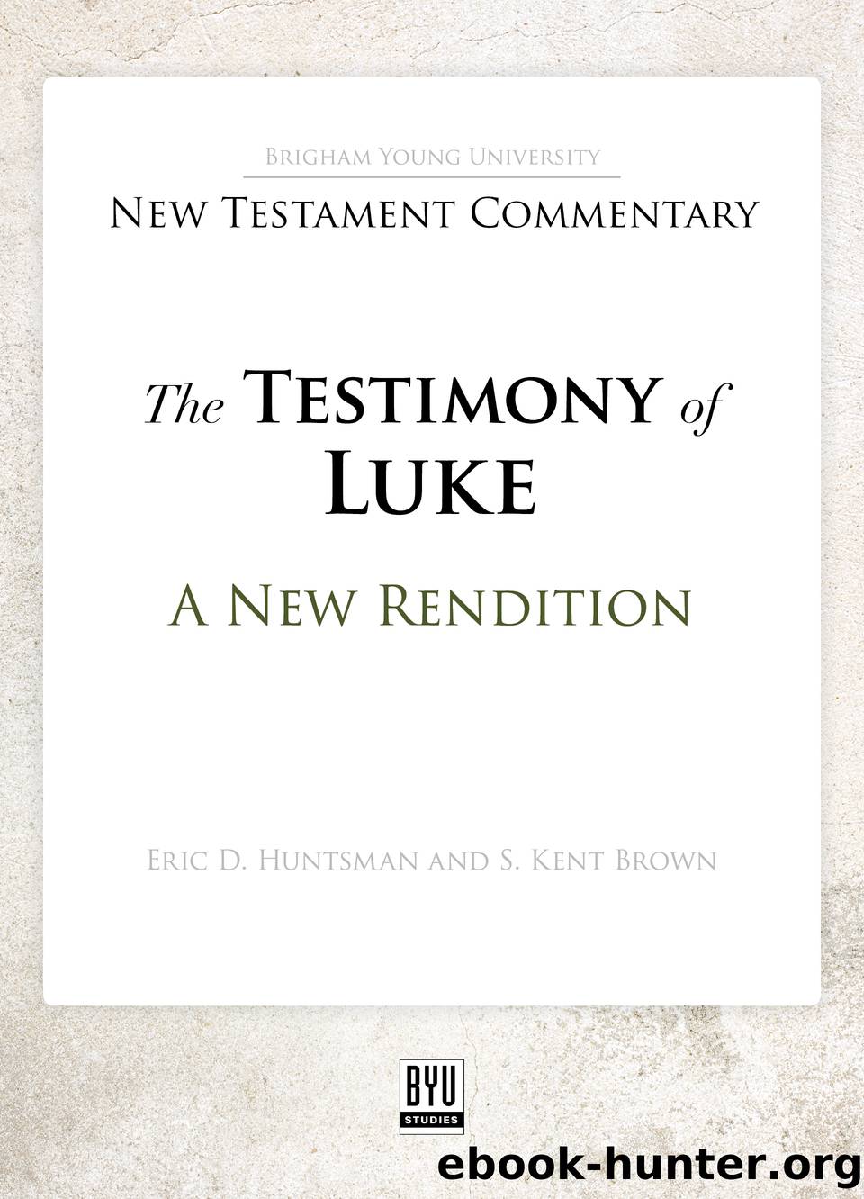 The Testimony of Luke by Eric D. Huntsman