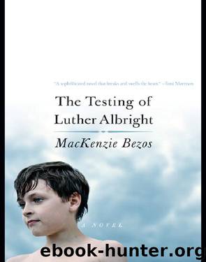 The Testing of Luther Albright by MacKenzie Bezos