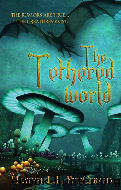 The Tethered World (The Tethered World Chronicles Book 1) by Heather L.L. FitzGerald