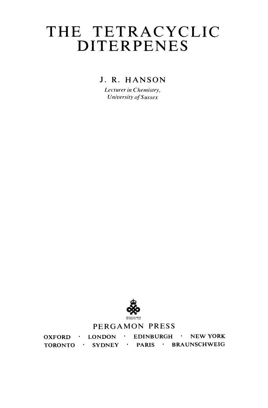 The Tetracyclic Diterpenes by J. R. Hanson D. H. R. Barton and R. A. Raphael (Auth.)