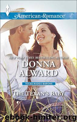 The Texan's Baby (Texas Rodeo Barons) by Donna Alward