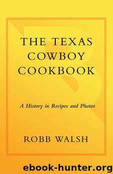 The Texas Cowboy Cookbook by Robb Walsh