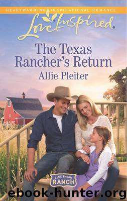 The Texas Rancher's Return by Allie Pleiter