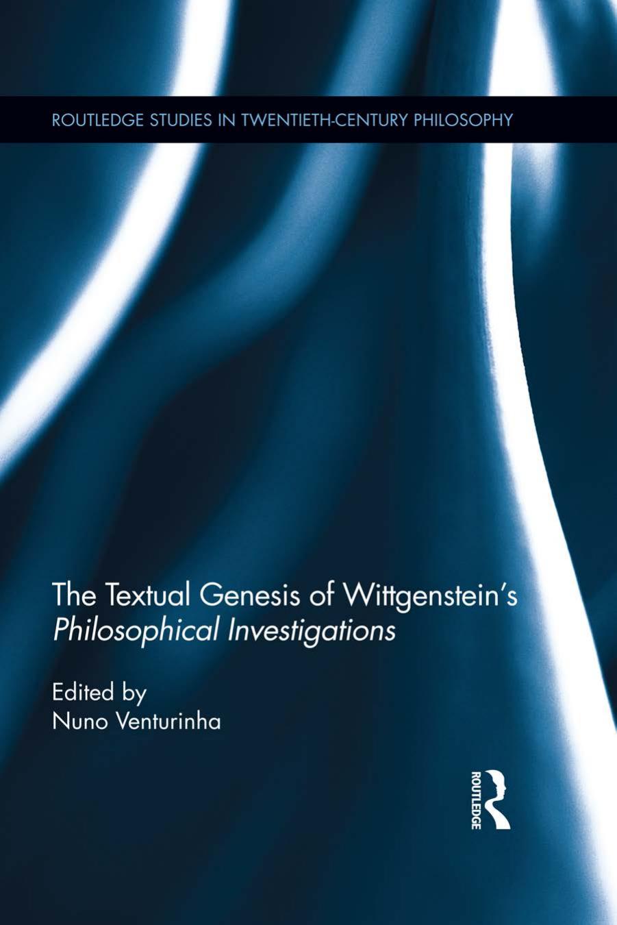 The Textual Genesis of Wittgenstein's Philosophical Investigations by Nuno Venturinha (editor)