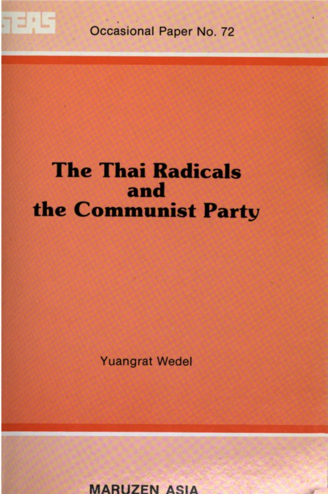 The Thai radicals and the Communist Party : interaction of ideology and nationalism in the forest, 1975-1980 by Yuangrat Wedel