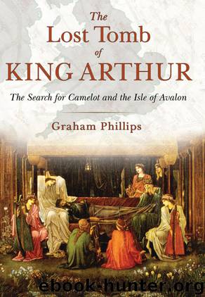 The The Lost Tomb of King Arthur by Graham Phillips