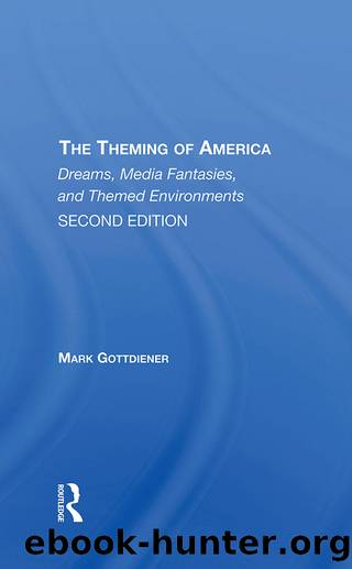 The Theming Of America, Second Edition by Mark Gottdiener