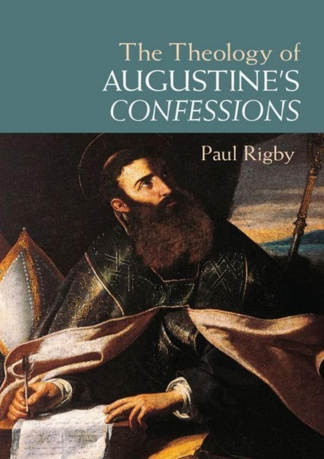 The Theology of Augustine's Confessions by Unknow