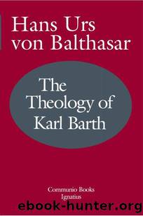 The Theology of Karl Barth by von Balthasar Hans Urs