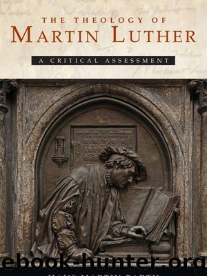 The Theology of Martin Luther by Barth Hans-Martin
