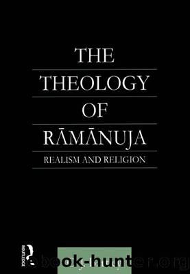 The Theology of Ramanuja by Bartley C. J