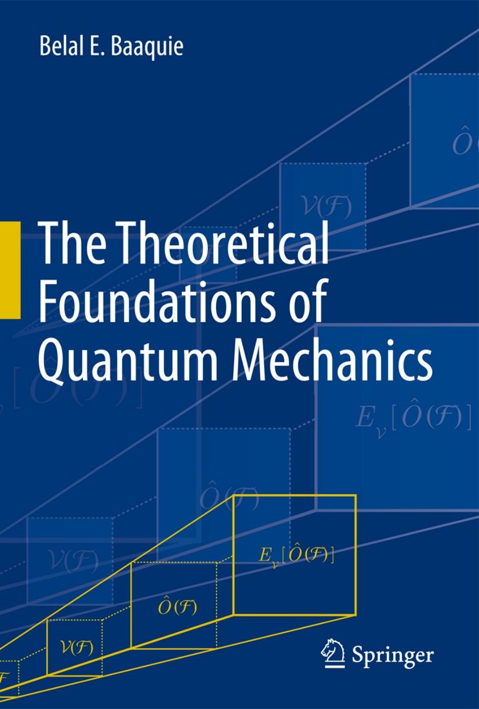 The Theoretical Foundations of Quantum Mechanics [Baaquie] by Unknown