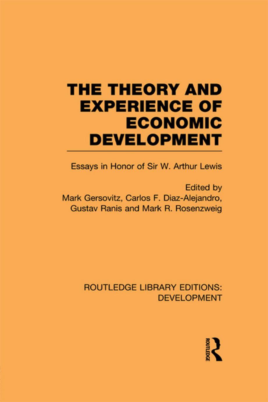 The Theory and Experience of Economic Development: Essays in Honour of Sir Arthur Lewis by Mark Gersovitz; Carlos F. Diaz-Alejandro; Gustav Ranis; Mark R. Rosenzweig