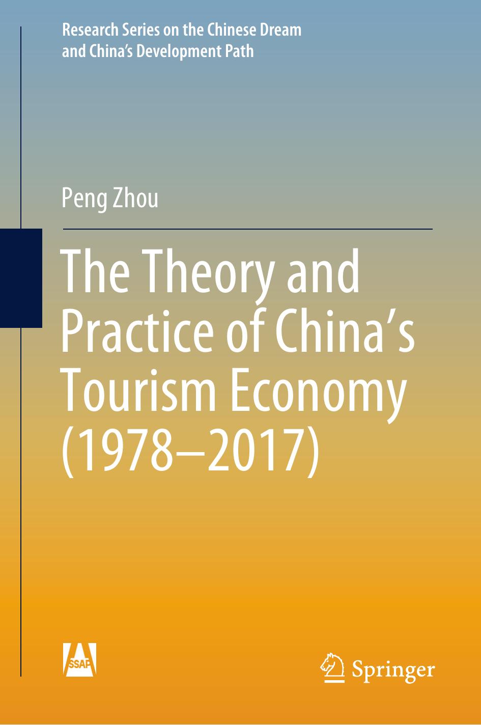 The Theory and Practice of China's Tourism Economy (1978â2017) by Peng Zhou