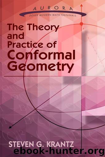 The Theory and Practice of Conformal Geometry by Krantz Steven G.;